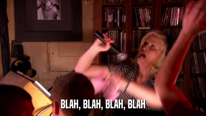 BLAH, BLAH, BLAH, BLAH  