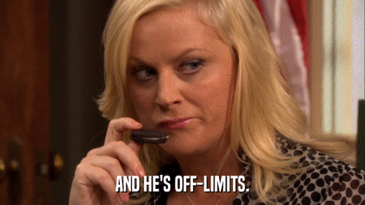 AND HE'S OFF-LIMITS.  