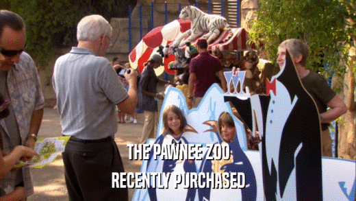 THE PAWNEE ZOO RECENTLY PURCHASED 