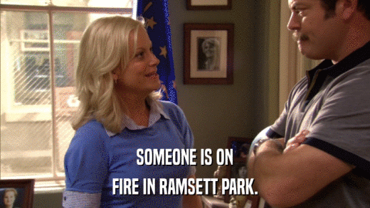 SOMEONE IS ON FIRE IN RAMSETT PARK. 