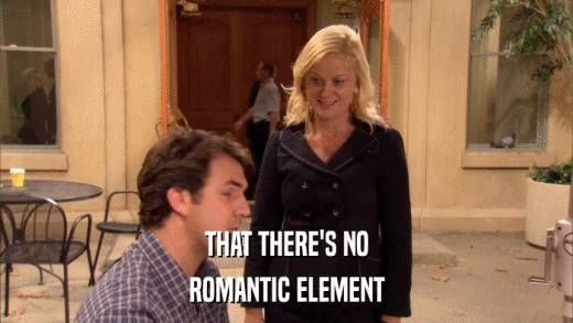 THAT THERE'S NO ROMANTIC ELEMENT 