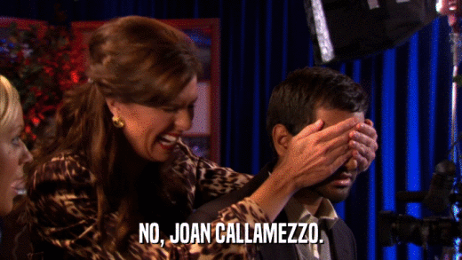 NO, JOAN CALLAMEZZO.  