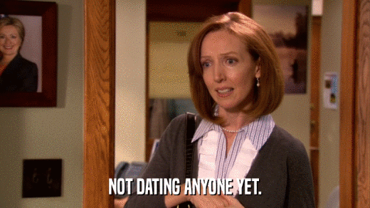 NOT DATING ANYONE YET.  
