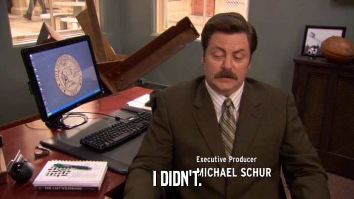 I DIDN'T.  
