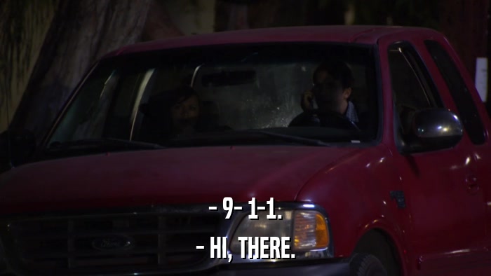 - 9- 1-1. - HI, THERE. 