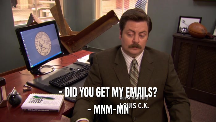 - DID YOU GET MY EMAILS? - MNM-MN 