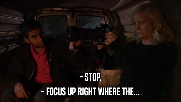 - STOP. - FOCUS UP RIGHT WHERE THE... 