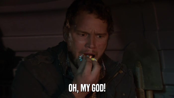OH, MY GOD!  