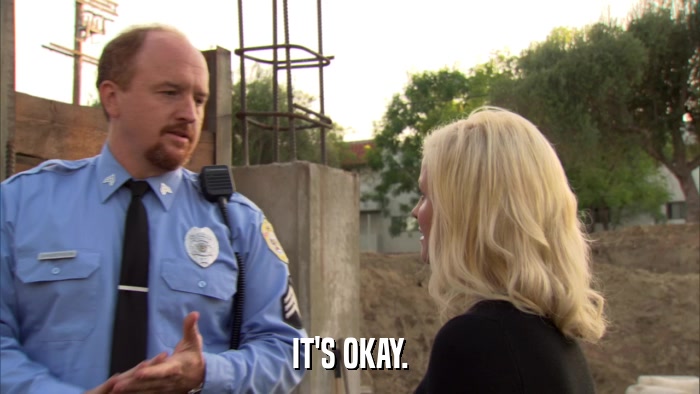 IT'S OKAY.  