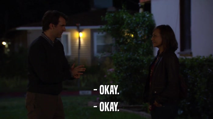 - OKAY. - OKAY. 