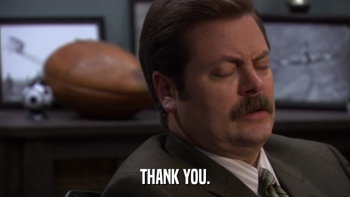 THANK YOU.  