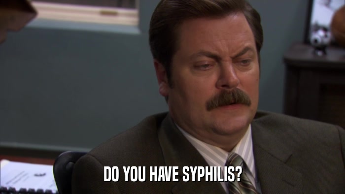 DO YOU HAVE SYPHILIS?  