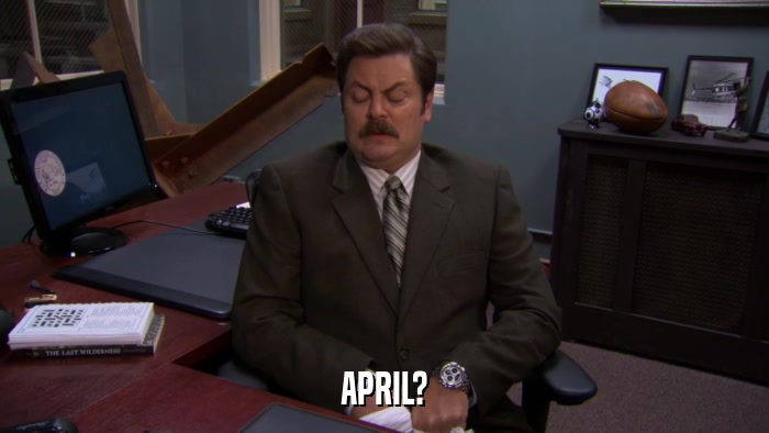 APRIL?  