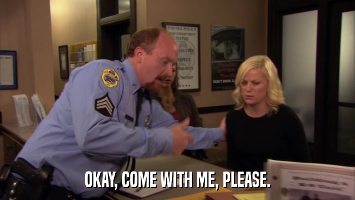 OKAY, COME WITH ME, PLEASE.  