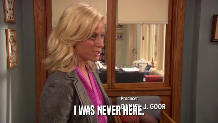 I WAS NEVER HERE.  