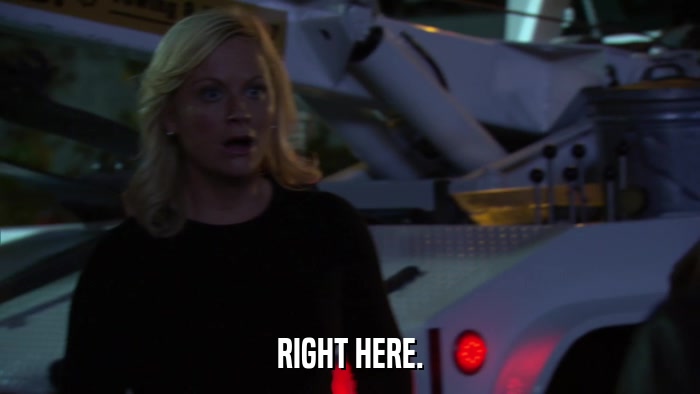 RIGHT HERE.  