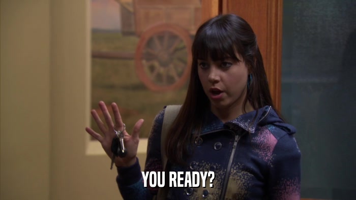 YOU READY?  