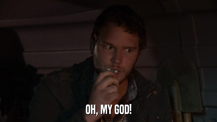 OH, MY GOD!  