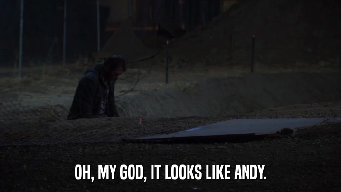 OH, MY GOD, IT LOOKS LIKE ANDY.  