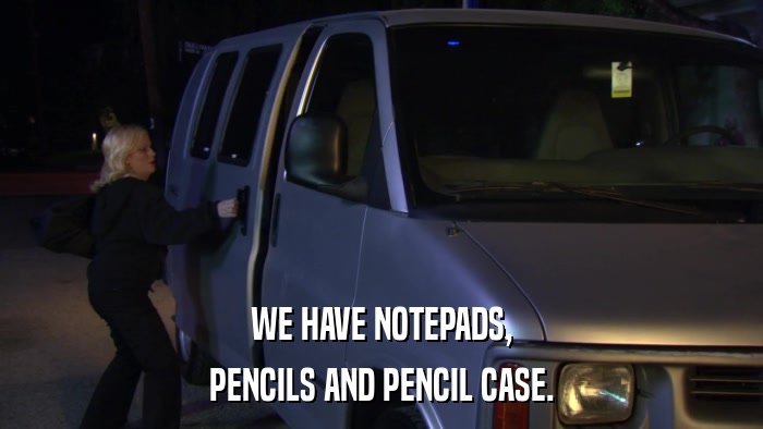 WE HAVE NOTEPADS, PENCILS AND PENCIL CASE. 