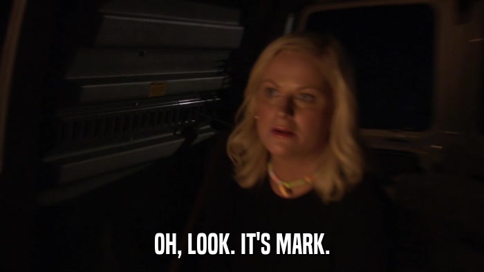 OH, LOOK. IT'S MARK.  