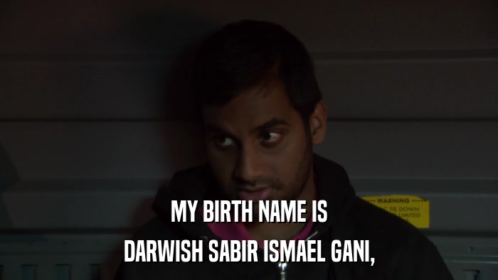 MY BIRTH NAME IS DARWISH SABIR ISMAEL GANI, 
