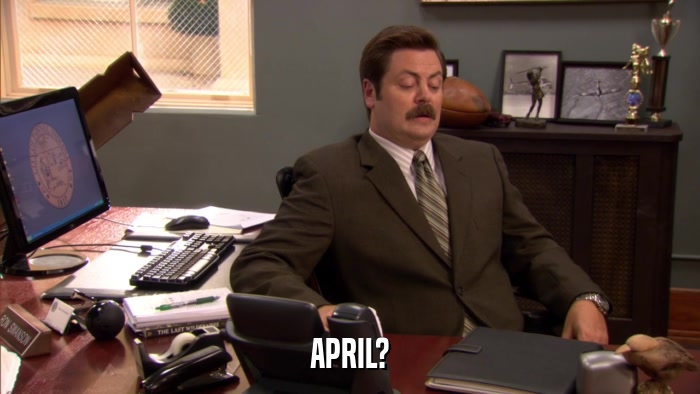 APRIL?  