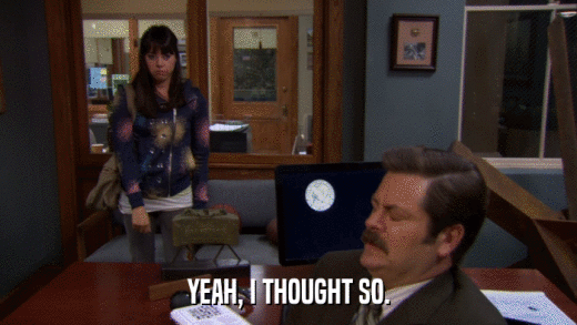 YEAH, I THOUGHT SO.  