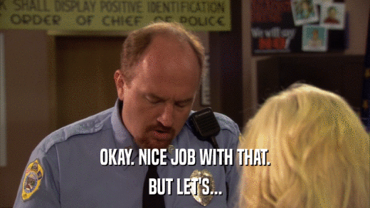 OKAY. NICE JOB WITH THAT. BUT LET'S... 