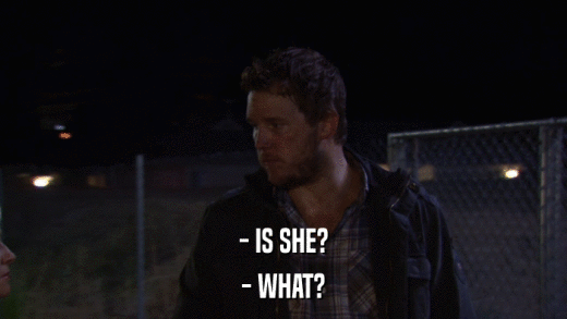 - IS SHE? - WHAT? 