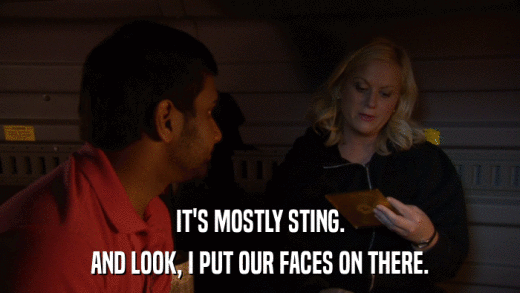 IT'S MOSTLY STING. AND LOOK, I PUT OUR FACES ON THERE. 