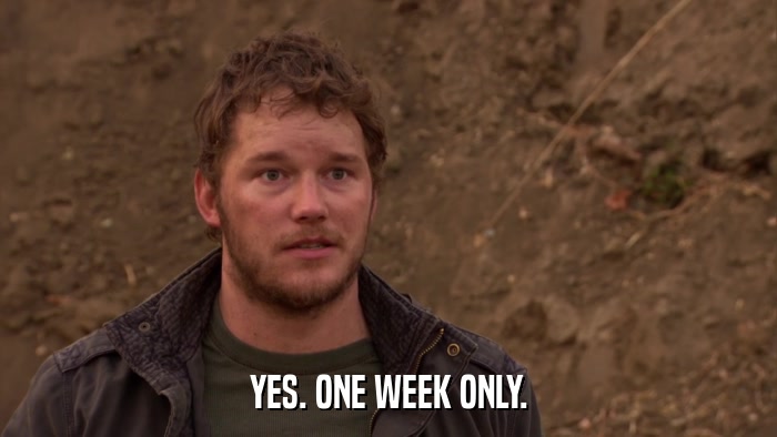 YES. ONE WEEK ONLY.  