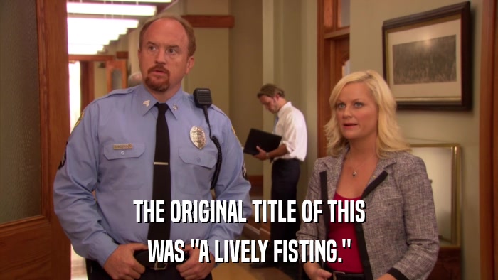 THE ORIGINAL TITLE OF THIS WAS 