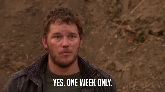 YES. ONE WEEK ONLY.  