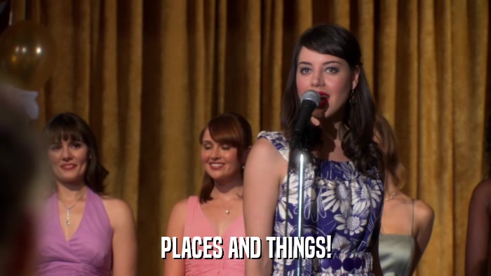 PLACES AND THINGS!  