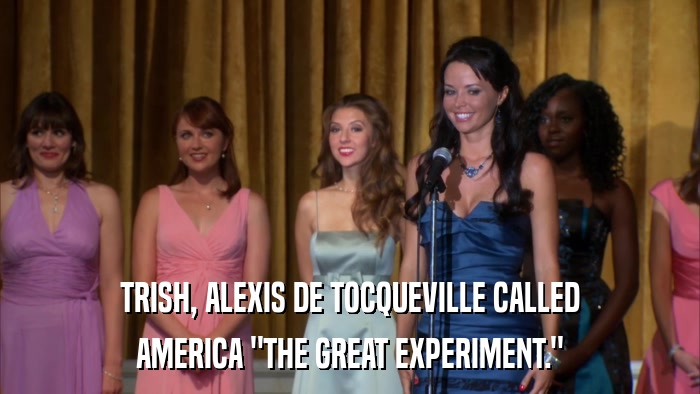 TRISH, ALEXIS DE TOCQUEVILLE CALLED AMERICA 