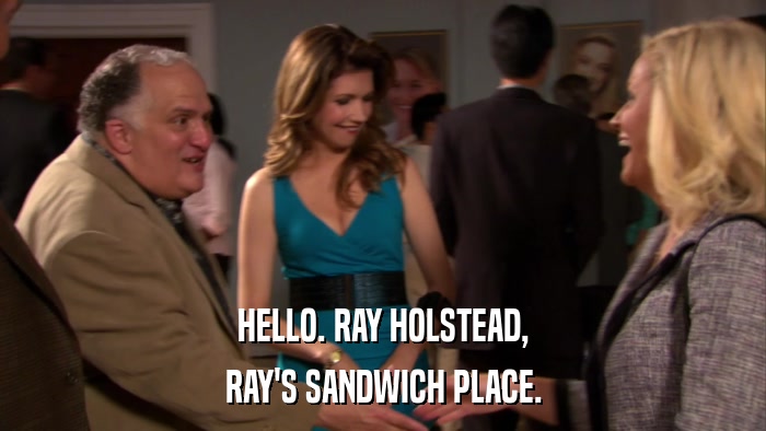 HELLO. RAY HOLSTEAD, RAY'S SANDWICH PLACE. 