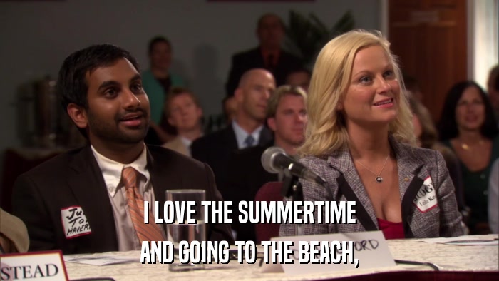 I LOVE THE SUMMERTIME AND GOING TO THE BEACH, 