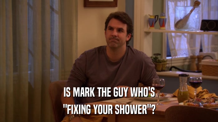 IS MARK THE GUY WHO'S 