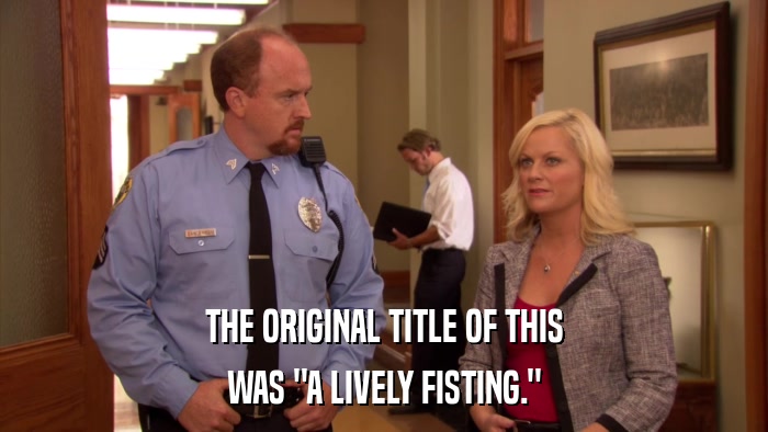 THE ORIGINAL TITLE OF THIS WAS 