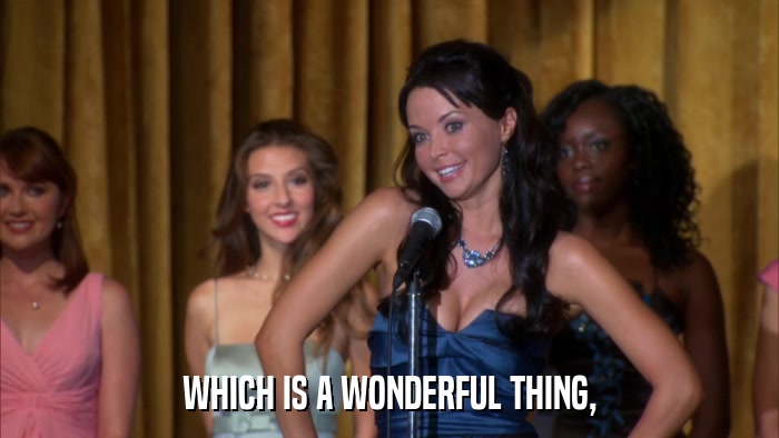 WHICH IS A WONDERFUL THING,  