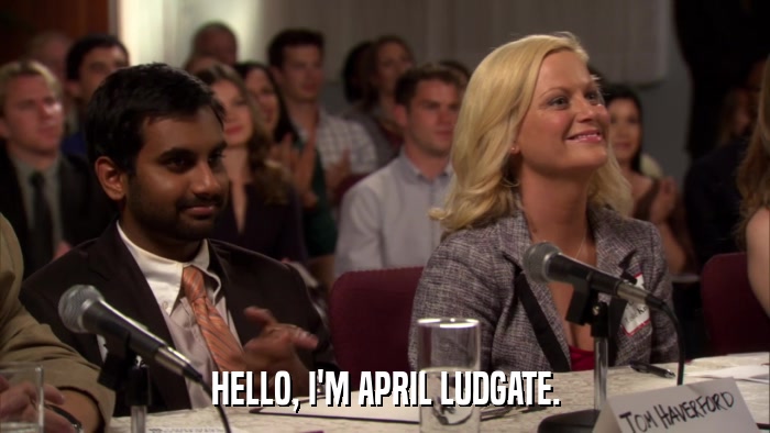 HELLO, I'M APRIL LUDGATE.  