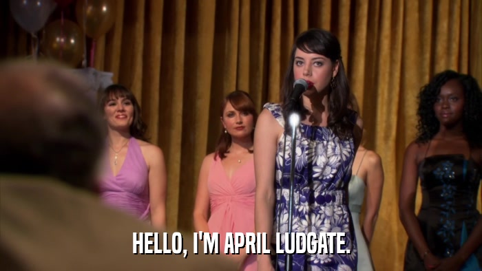 HELLO, I'M APRIL LUDGATE.  
