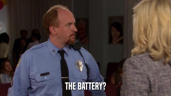 THE BATTERY?  