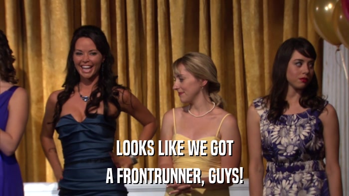 LOOKS LIKE WE GOT A FRONTRUNNER, GUYS! 