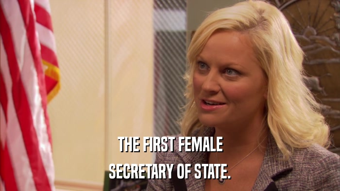 THE FIRST FEMALE SECRETARY OF STATE. 