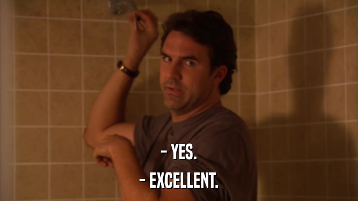 - YES. - EXCELLENT. 