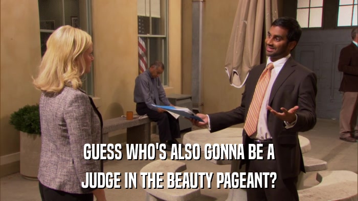 GUESS WHO'S ALSO GONNA BE A JUDGE IN THE BEAUTY PAGEANT? 