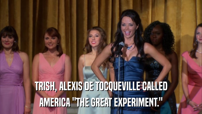 TRISH, ALEXIS DE TOCQUEVILLE CALLED AMERICA 