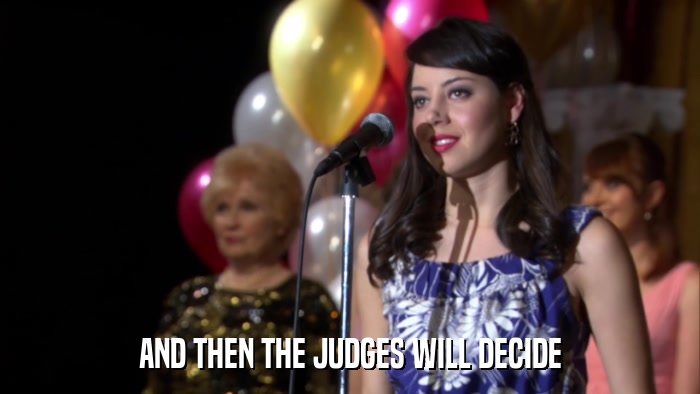AND THEN THE JUDGES WILL DECIDE  